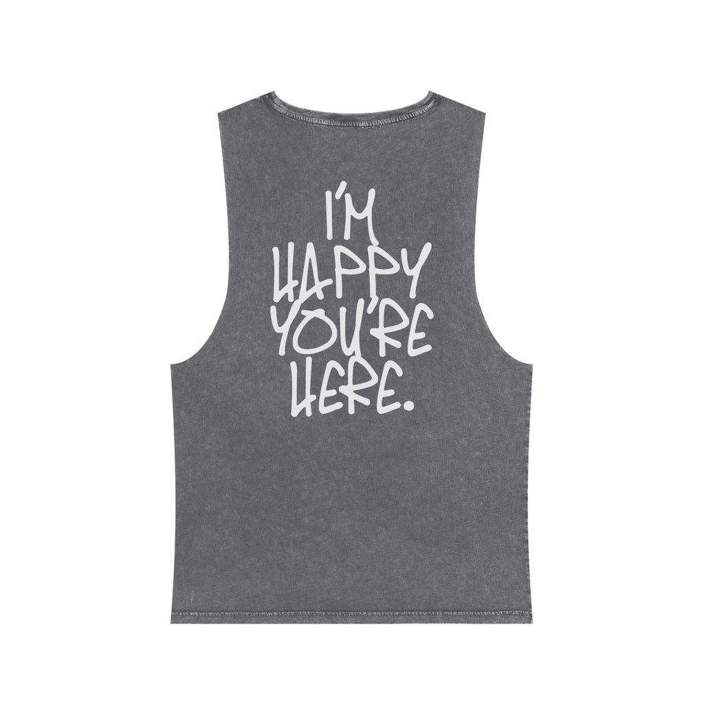 "I'm Happy You're Here" Logo Unisex Stonewash Tank Top