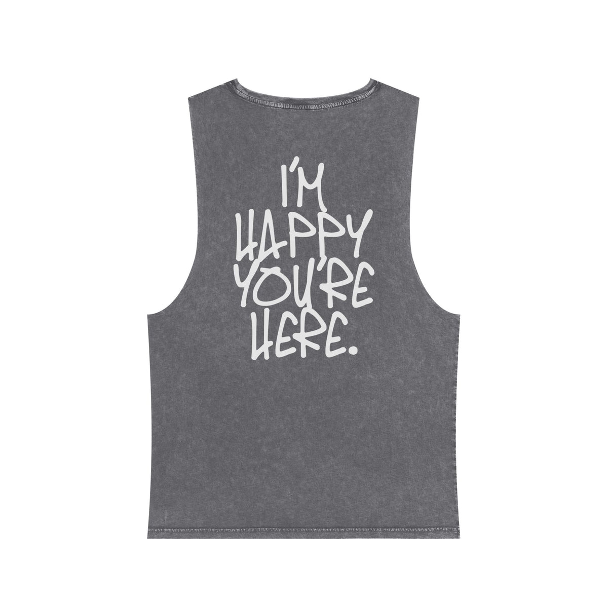 "I'm Happy You're Here" Logo Unisex Stonewash Tank Top